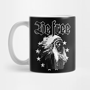 Be Free Native American Mug